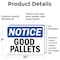 Signmission Good Pallets, 10 in W x Rectangle, Vinyl Decal OS-2PACK-NS-D-710-L-13154 - alternate 4